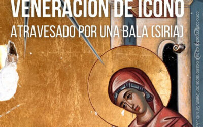 Santa Misa y Veneración de Icono Atravesado por una bala (Siria)