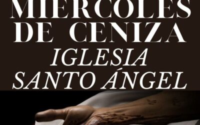 MISAS DE IMPOSICIONDE LA CENIZA Y CONFESIONARIO EN EL SANTO ÁNGEL